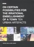 On Certain Possibilities For The Irrational Embellishment Of A Town (9781901033779) by Parry, Eric; Carl, Peter