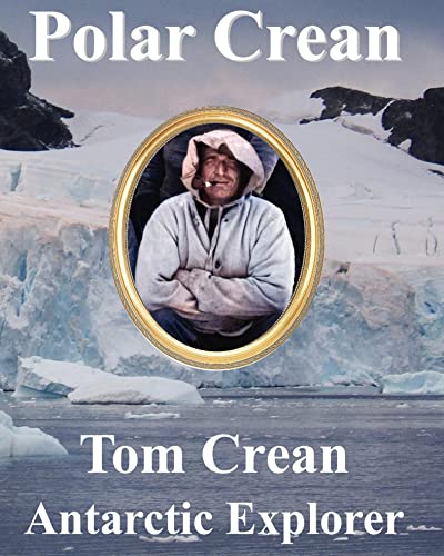 Beispielbild fr Polar Crean: Tom Crean Antarctic Explorer (Historic series) zum Verkauf von Monster Bookshop