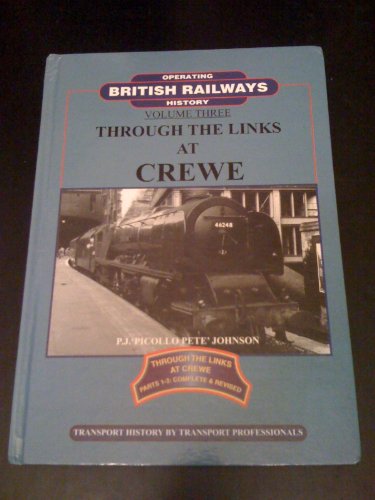 Through the Links at Crewe (Railway Operating History) (9781901056037) by P.G. Johnson