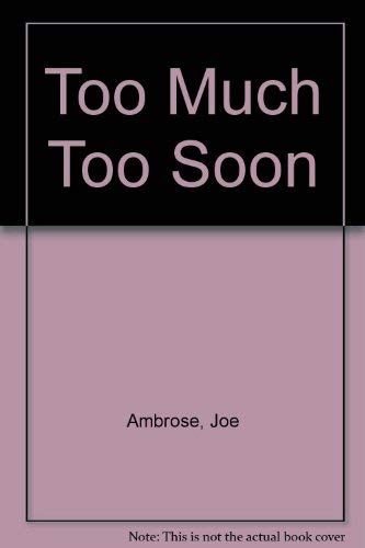 Stock image for Too Much Too Soon for sale by medimops
