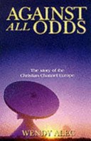 9781901074062: Against All Odds: Story of the Christian Channel Europe