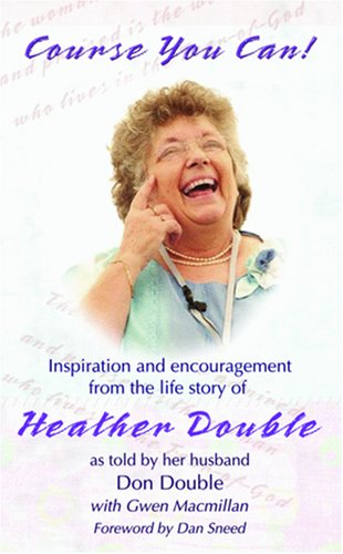 Imagen de archivo de Course You Can!: Inspiration and Encouragement from the Life Story of Heather Double a la venta por Clevedon Community Bookshop Co-operative