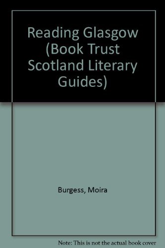 Stock image for Reading Glasgow (Book Trust Scotland Literary Guides) for sale by MusicMagpie