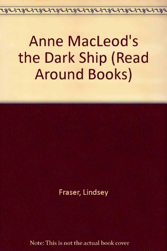 Stock image for Anne MacLeod's the "Dark Ship" (Read Around Books) for sale by medimops