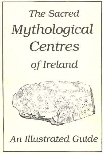 Beispielbild fr Sacred Mythological Centres of Ireland: The Sacred Centres and the Mythology of the Landscape - An Illustrated Guide zum Verkauf von WorldofBooks