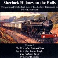 Sherlock Holmes on the Rails: Complete and Unabridged Cases with a Railway Theme v. 1: The Bruce-Partington Plans and the The Pullman Theft (9781901091007) by Doyle, Arthur Conan; Stannoy, Richard