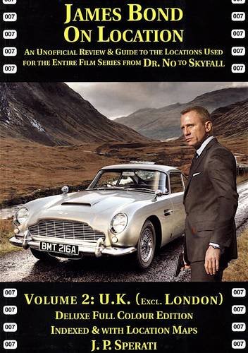 9781901091571: James Bond on Location: U.K. (excluding London) Volume 2: An Unofficial Review & Guide to the Locations Used for the Entire Film Series from Dr. No to Skyfall