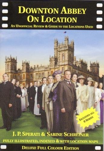 Stock image for Downton Abbey on Location: An Unofficial Review & Guide to the Locations Used in All 6 Series for sale by HPB-Diamond