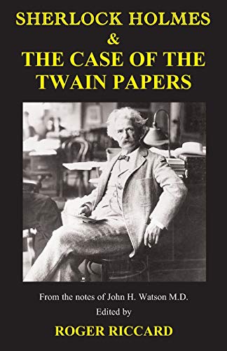 Stock image for Sherlock Holmes & The Case Of The Twain Papers for sale by Camp Popoki LLC dba Cozy Book Cellar