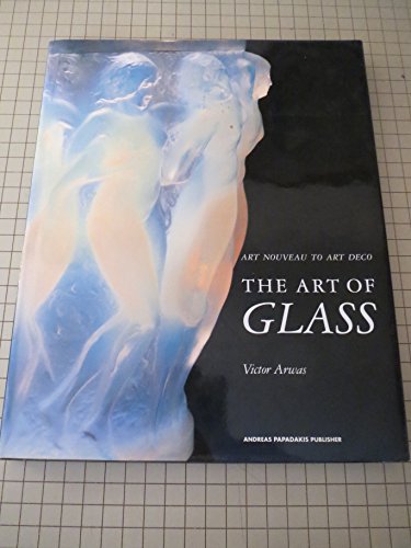 9781901092004: The art of glass from art nouveau to art: Art Nouveau to Art Deco