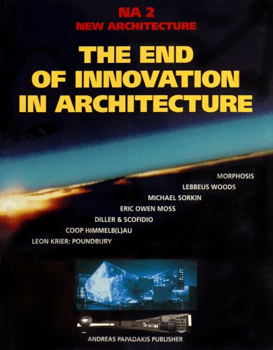 Imagen de archivo de The End of Innovation in Architecture (New Architecture): No. 2 (New Architecture S.) a la venta por WorldofBooks