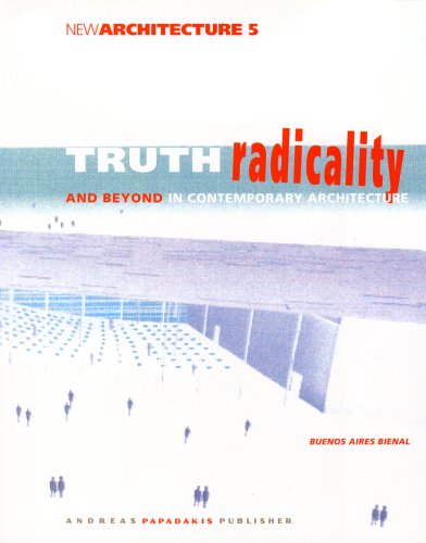 9781901092127: Truth, Radicality and Beyond in Contemporary Architechture: 5 (New architecture)