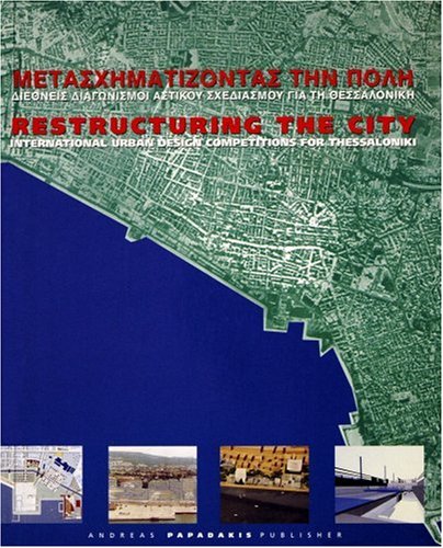 Restructuring the City: International Urban Design Competitions for Thessaloniki (9781901092165) by Hastaoglou-Martinidis, Vilma