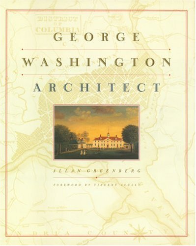 Beispielbild fr George Washington, Architect zum Verkauf von St Vincent de Paul of Lane County