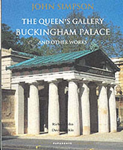 Beispielbild fr John Simpson: The Queen's Gallery, Buckingham Palace and Other Works zum Verkauf von WorldofBooks