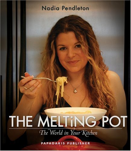 Stock image for The Melting Pot: The World in Your Kitchen for sale by AwesomeBooks