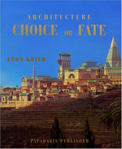 Architecture: Choice or Fate: Travel Size Series (9781901092752) by Krier, Leon