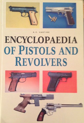 Encyclopedia of Pistols and Revolvers