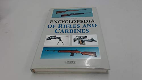 Beispielbild fr Encyclopedia of Rifles and Carbines zum Verkauf von Half Price Books Inc.