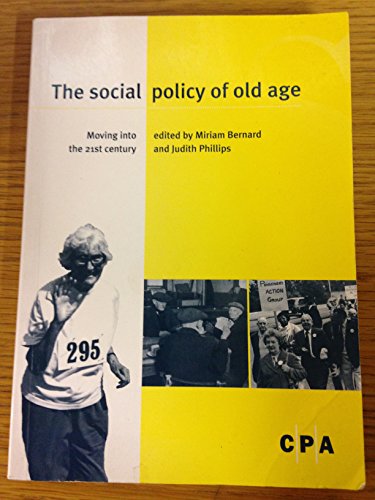 The Social Policy of Old Age: Moving into the 21st Century