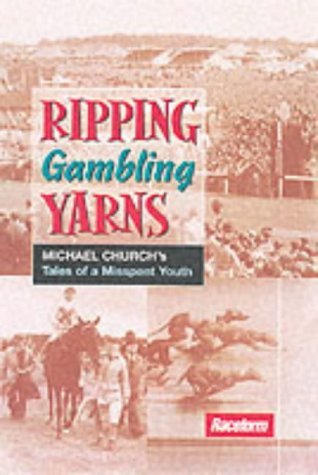 Stock image for Ripping Gambling Yarns: Tales of a Misspent Youth for sale by AwesomeBooks