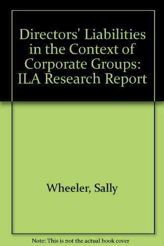 Directors' Liabilities in the Context of Corporate Groups: ILA Research Report (9781901122565) by Sally Wheeler