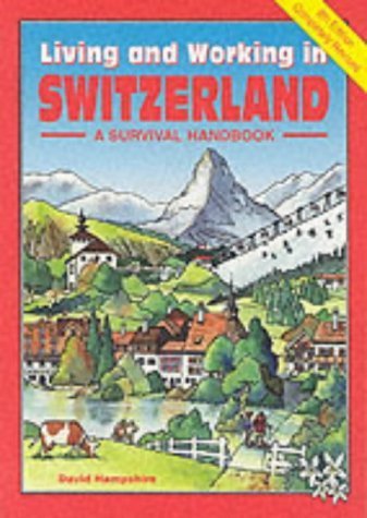 Beispielbild fr Living and Working in Switzerland: A Survival Handbook (Living & Working) zum Verkauf von AwesomeBooks