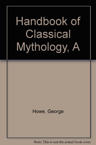 Handbook of Classical Mythology (9781901139099) by George Howe