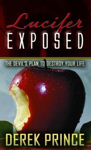 Beispielbild fr Lucifer Exposed: The Devil's Plan to Destroy Your Life zum Verkauf von WorldofBooks