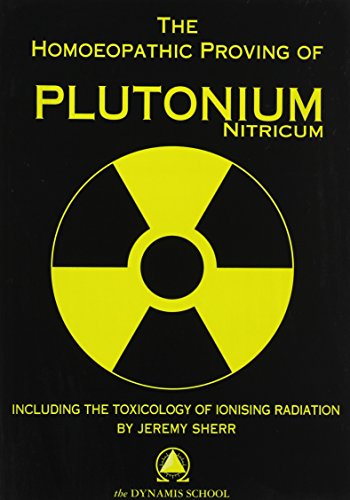 Beispielbild fr The Homoeopathic Proving of Plutonium - Jeremy Sherr zum Verkauf von Reuseabook