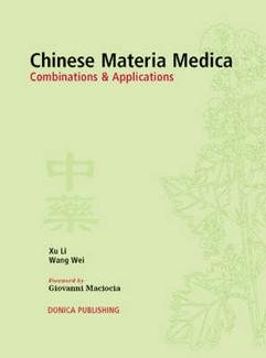 9781901149029: Chinese Materia Medica: Combinations And Applications