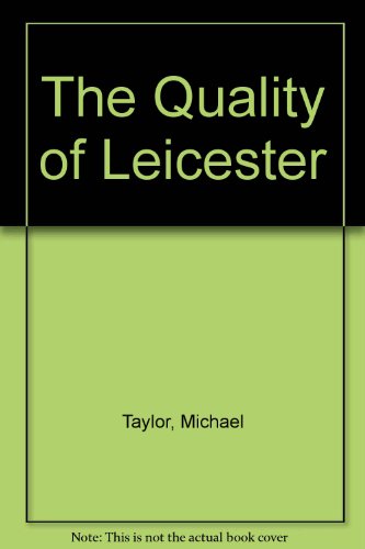 Beispielbild fr The Quality of Leicester zum Verkauf von WorldofBooks