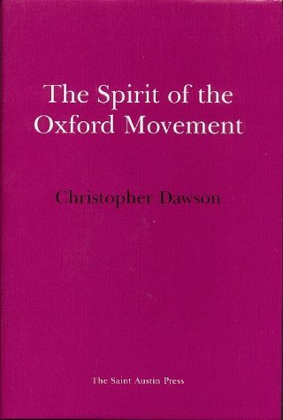 The Spirit of the Oxford Movement: And Newman's Place in History (9781901157185) by Dawson, Christopher