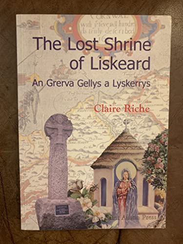 Stock image for The Lost Shrine of Liskeard : An Grerva Gellys a Lyskerrys for sale by Better World Books