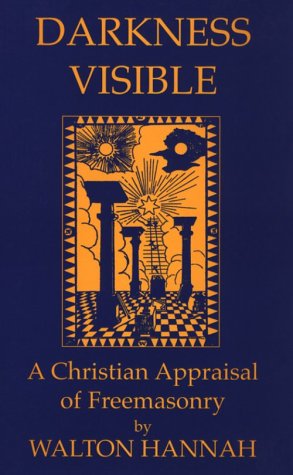 9781901157703: Darkness Visible: A Christian Appraisal of Freemasonry