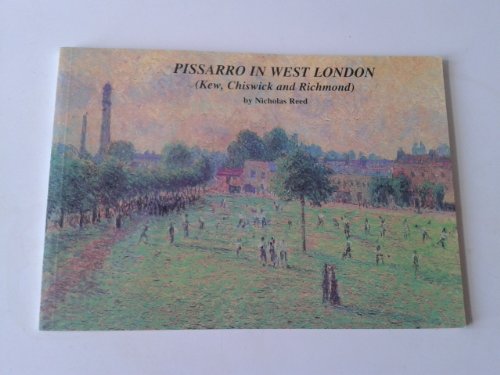 Stock image for Pissarro in West London: The Pissarro Family in Kew, Chiswick and Richmond for sale by WorldofBooks