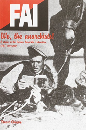 Beispielbild fr We, the Anarchists!: A Study of the Iberian Anarchist Federation (FAI) 1927-1937 zum Verkauf von Reuseabook