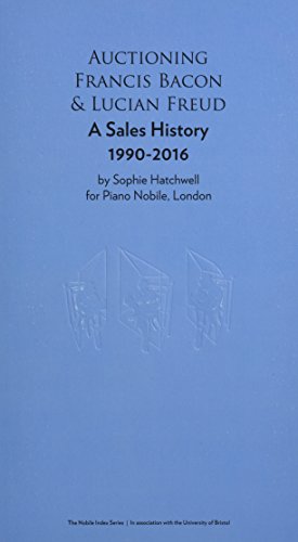 Stock image for Auctioning Lucian Freud and Francis Bacon: Oil Painting Sales 1990-2016 (The Nobile Index) for sale by Bestsellersuk