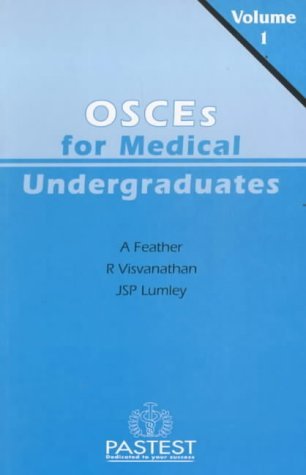 OSCEs for Medical Undergraduates (v. 1) (9781901198041) by A. Feather; John S.P. Lumley; Ramamathan Visvanathan