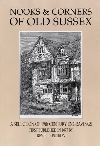 Stock image for Nooks and Corners of Old Sussex for sale by Lewes Book Centre