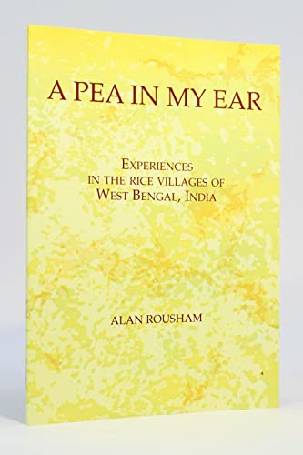 Stock image for A Pea in my Ear - experiences in the rice villages of West Bengal, India for sale by Byre Books