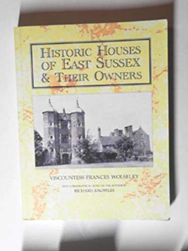 Stock image for Historic houses of East Sussex & their Owners for sale by Strawberry Hill Books