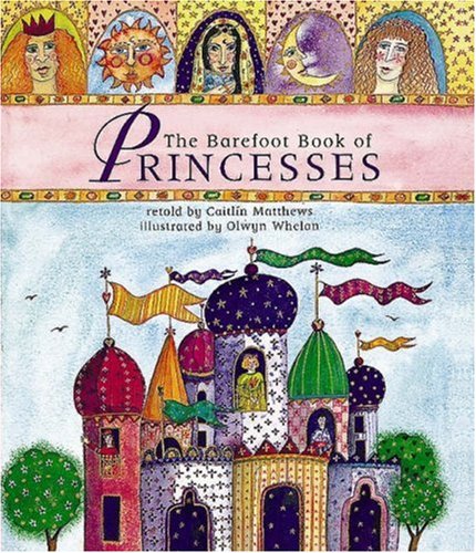 Beispielbild fr The Barefoot Book of Princesses zum Verkauf von WorldofBooks