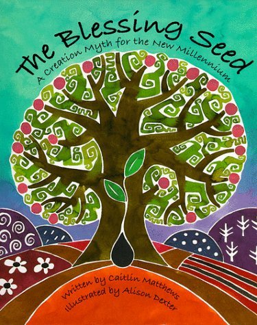 Stock image for The Blessing Seed: A Creation Myth for the New Millennium for sale by WorldofBooks