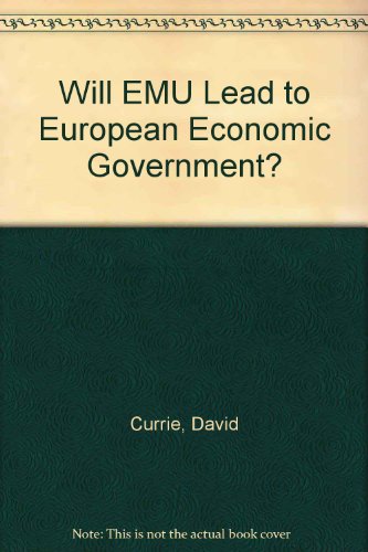 Beispielbild fr WILL EMU LEAD TO A EUROPEAN ECONOMIC GOVERNMENT?. zum Verkauf von Cambridge Rare Books