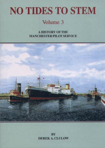 Imagen de archivo de No Tides to Stem: A History of the Manchester Pilot Service Volume 3 a la venta por Book Booth