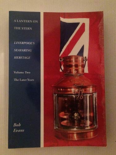Beispielbild fr The Later Years (2) (A Lantern on the Stern: Liverpool's Seafaring Heritage) zum Verkauf von WorldofBooks