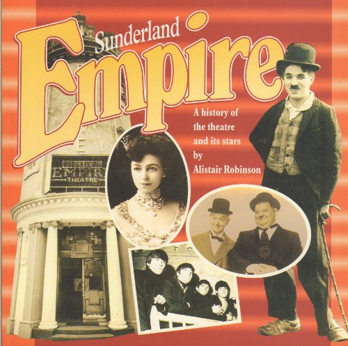 9781901237160: Sunderland Empire: A History of the Theatre and Its Stars