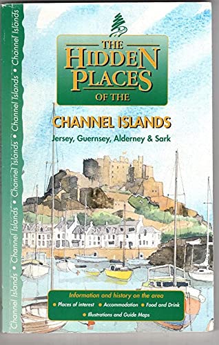 Stock image for The Hidden Places of the Channel Islands (Hidden Places Travel Guides) for sale by WorldofBooks