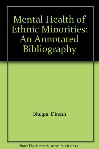 Imagen de archivo de Mental Health of Ethnic Minorities: An Annotated Bibliography a la venta por WorldofBooks